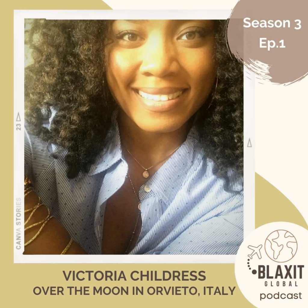 victoria childress,moving to italy,girlgo,black expat,blaxit global podcast