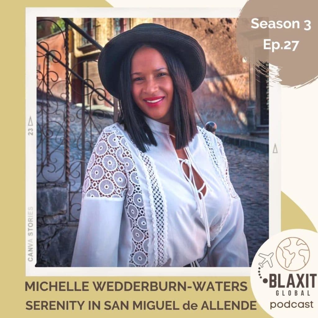 blaxit,mexico,san miguel de allende,michelle wedderburn,afro expats,moving to mexico